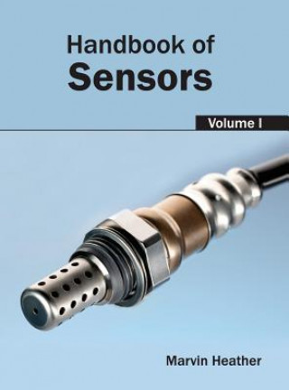 Könyv Handbook of Sensors: Volume I Marvin Heather