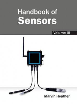 Könyv Handbook of Sensors: Volume III Marvin Heather