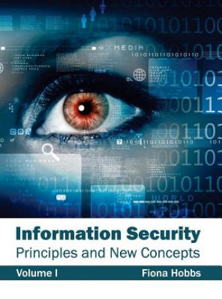 Книга Information Security: Principles and New Concepts (Volume I) Fiona Hobbs