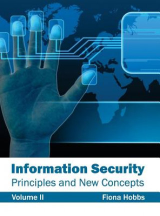 Carte Information Security: Principles and New Concepts (Volume II) Fiona Hobbs