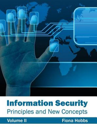 Libro Information Security: Principles and New Concepts (Volume II) Fiona Hobbs