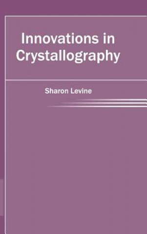 Kniha Innovations in Crystallography Sharon Levine