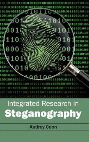 Βιβλίο Integrated Research in Steganography Audrey Coon