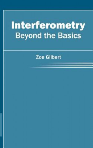 Книга Interferometry: Beyond the Basics Zoe Gilbert