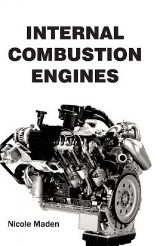 Kniha Internal Combustion Engines Nicole Maden