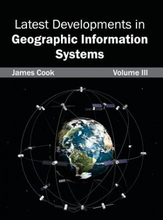 Kniha Latest Developments in Geographic Information Systems: Volume III James Cook