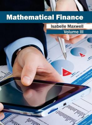 Könyv Mathematical Finance: Volume III Isabelle Maxwell