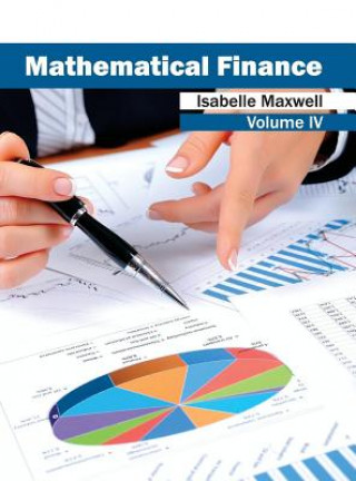 Kniha Mathematical Finance: Volume IV Isabelle Maxwell