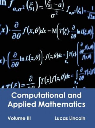 Carte Computational and Applied Mathematics: Volume III Lucas Lincoln