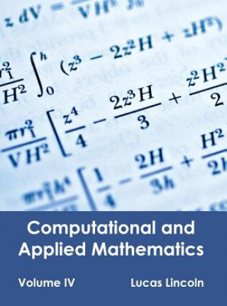Carte Computational and Applied Mathematics: Volume IV Lucas Lincoln
