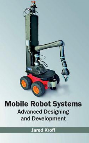 Carte Mobile Robot Systems: Advanced Designing and Development Jared Kroff