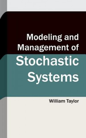 Książka Modeling and Management of Stochastic Systems William Taylor