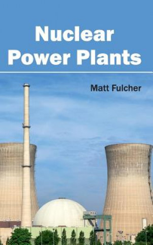 Книга Nuclear Power Plants Matt Fulcher