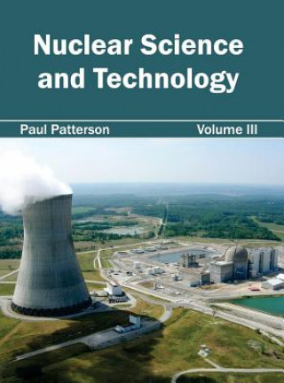 Kniha Nuclear Science and Technology: Volume III Paul Patterson