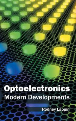 Knjiga Optoelectronics: Modern Developments Rodney Lappin
