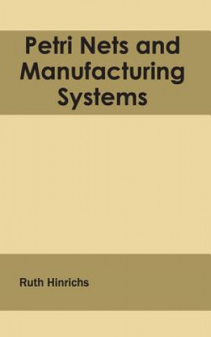 Carte Petri Nets and Manufacturing Systems Ruth Hinrichs