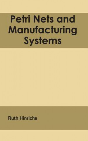 Книга Petri Nets and Manufacturing Systems Ruth Hinrichs