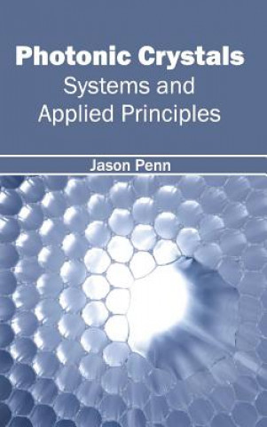 Könyv Photonic Crystals: Systems and Applied Principles Jason Penn