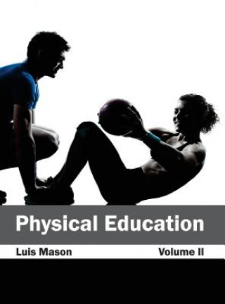 Knjiga Physical Education: Volume II Luis Mason