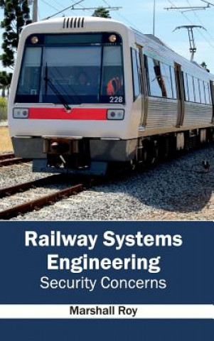 Kniha Railway Systems Engineering: Security Concerns Marshall Roy