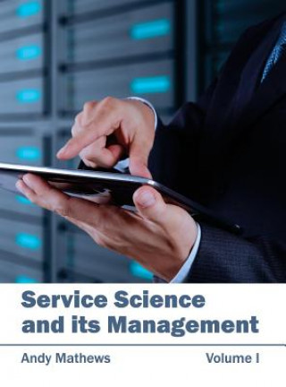 Book Service Science and Its Management: Volume I Andy Mathews