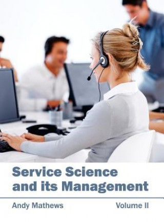 Book Service Science and Its Management: Volume II Andy Mathews
