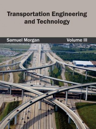 Kniha Transportation Engineering and Technology: Volume III Samuel Morgan