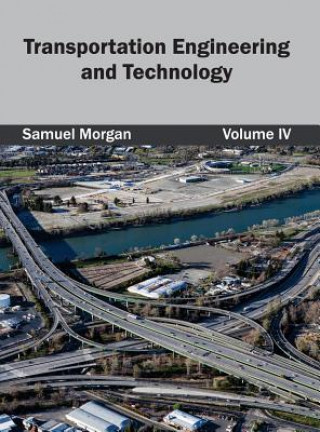 Kniha Transportation Engineering and Technology: Volume IV Samuel Morgan