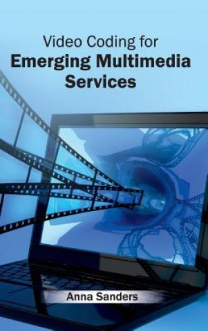 Könyv Video Coding for Emerging Multimedia Services Anna Sanders