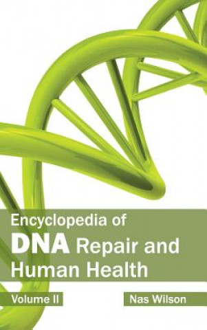 Carte Encyclopedia of DNA Repair and Human Health: Volume II Nas Wilson