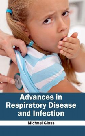 Könyv Advances in Respiratory Disease and Infection Michael Glass