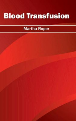 Kniha Blood Transfusion Martha Roper