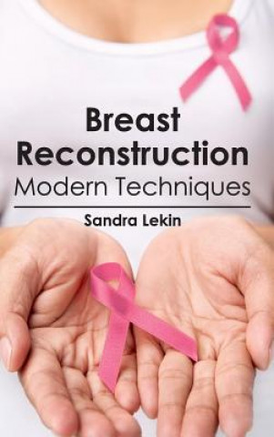 Carte Breast Reconstruction: Modern Techniques Sandra Lekin