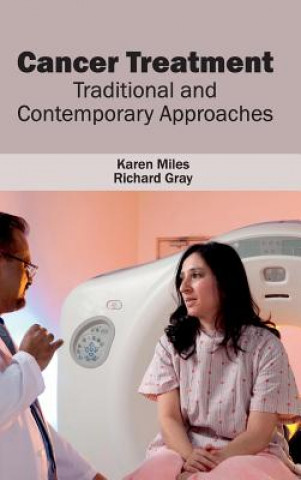 Kniha Cancer Treatment: Traditional and Contemporary Approaches Richard Gray