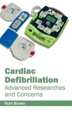 Carte Cardiac Defibrillation: Advanced Researches and Concerns Ruth Brown
