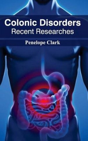Carte Colonic Disorders: Recent Researches Penelope Clark