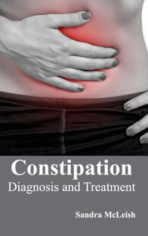Knjiga Constipation: Diagnosis and Treatment Sandra McLeish