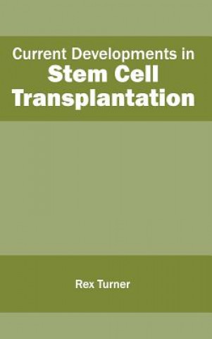 Könyv Current Developments in Stem Cell Transplantation Rex Turner