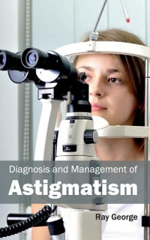 Книга Diagnosis and Management of Astigmatism Ray George