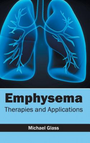 Book Emphysema: Therapies and Applications Michael Glass