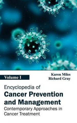 Kniha Encyclopedia of Cancer Prevention and Management: Volume I (Contemporary Approaches in Cancer Treatment) Richard Gray
