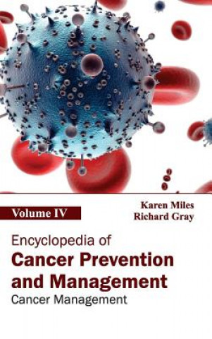 Kniha Encyclopedia of Cancer Prevention and Management: Volume IV (Cancer Management) Richard Gray
