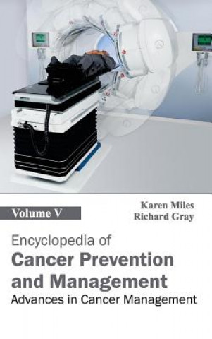 Kniha Encyclopedia of Cancer Prevention and Management: Volume V (Advances in Cancer Management) Richard Gray