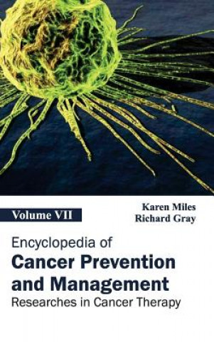 Kniha Encyclopedia of Cancer Prevention and Management: Volume VII (Researches in Cancer Therapy) Richard Gray