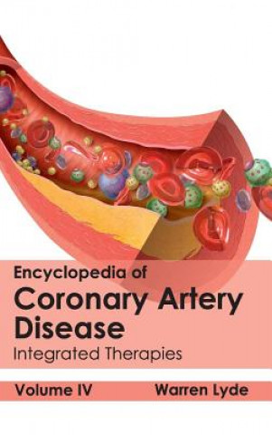 Könyv Encyclopedia of Coronary Artery Disease: Volume IV (Integrated Therapies) Warren Lyde