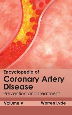 Książka Encyclopedia of Coronary Artery Disease: Volume V (Prevention and Treatment) Warren Lyde