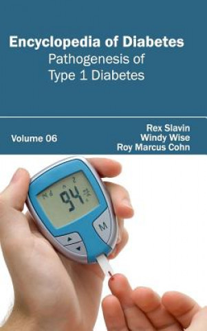 Książka Encyclopedia of Diabetes: Volume 06 (Pathogenesis of Type 1 Diabetes) Roy Marcus Cohn