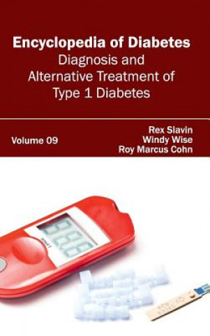Carte Encyclopedia of Diabetes: Volume 09 (Diagnosis and Alternative Treatment of Type 1 Diabetes) Roy Marcus Cohn
