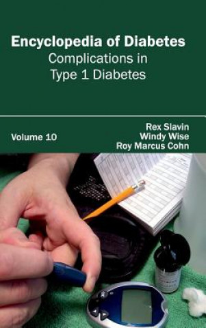 Carte Encyclopedia of Diabetes: Volume 10 (Complications in Type 1 Diabetes) Roy Marcus Cohn