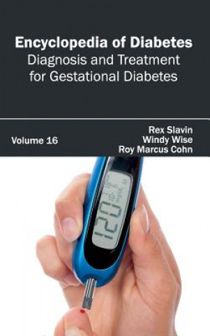 Kniha Encyclopedia of Diabetes: Volume 16 (Diagnosis and Treatment for Gestational Diabetes) Roy Marcus Cohn